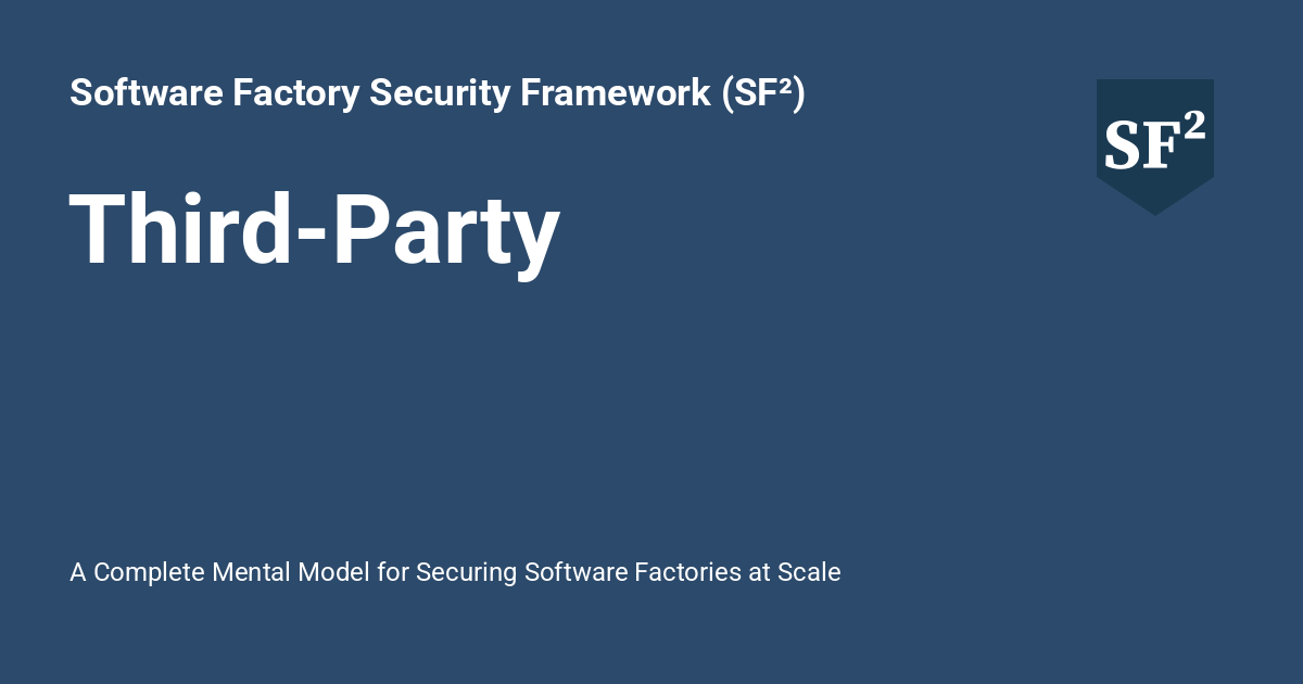 Third-Party - Software Factory Security Framework (SF²)