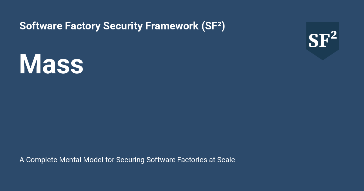 Mass Software Mass - Software Factory Security Framework (SF²)