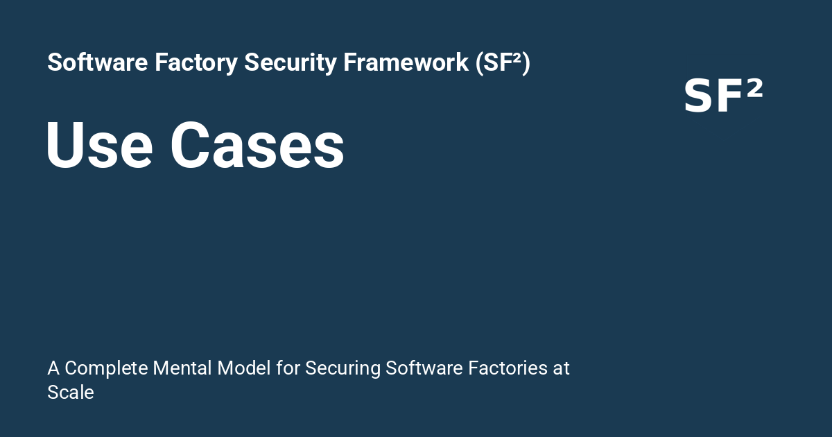 Use Cases - Software Factory Security Framework (SF²)